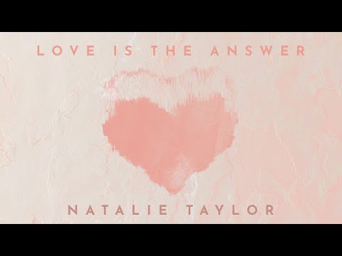 Natalie Taylor - Love Is The Answer (Official Lyric Video)