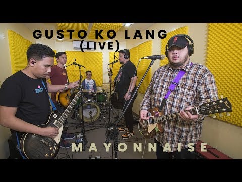 Gusto Ko Lang (Live) - Mayonnaise