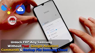 Unlock FRP Any Samsung Device Without Tool, Google Assistant Commands & Backup File Samsung Cloud