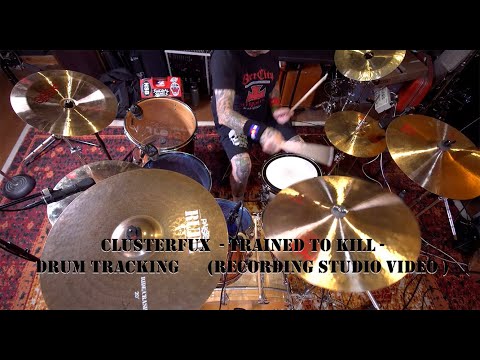 Clusterfux  - Trained to Kill - drum tracking  (recording studio video)