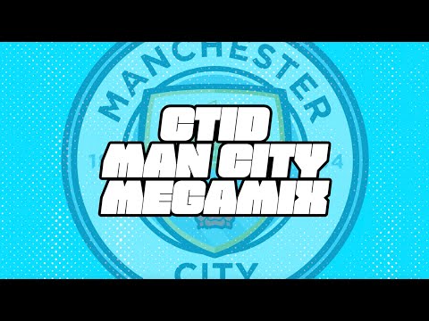 CTID - Man City Megamix  (Official Lyric Video)