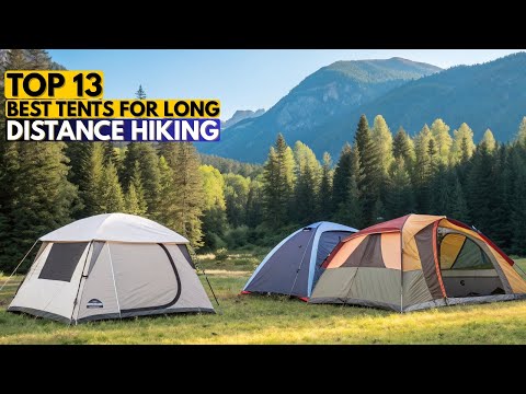 Top 13 Best Tents for Long Distance Hiking in 2026