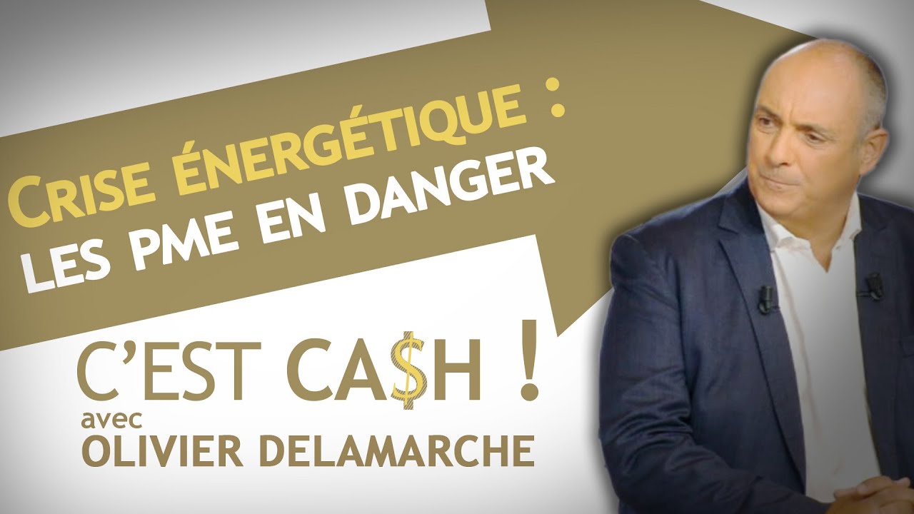 C'EST CASH ! - Crise énergétique : les PME françaises en danger