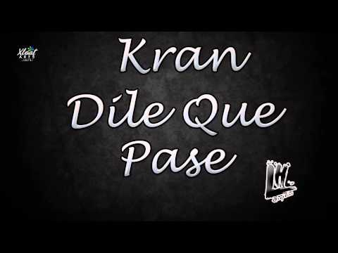 Kran - Dile Que Pase
