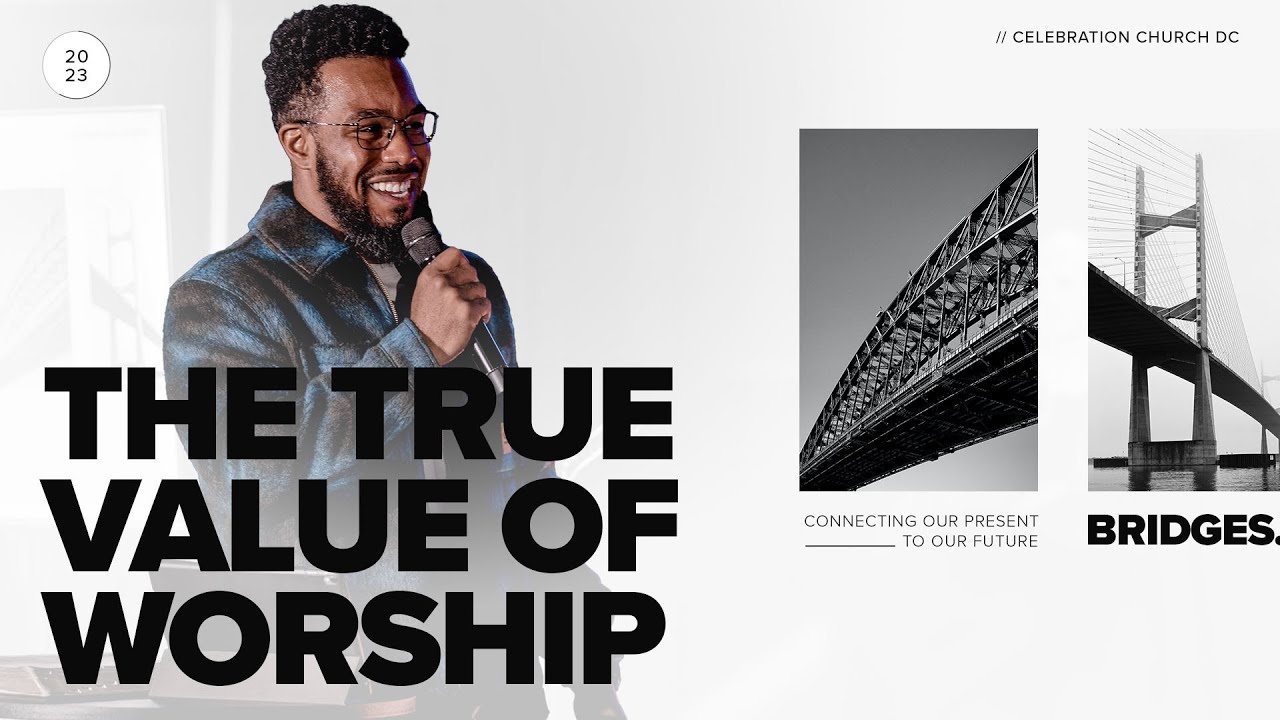 The True Value of Worship | Anthony Vaughn | Celebration Church DC