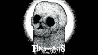 Fuck The Facts - Abandoned FULL EP (2014 - Technical Grindcore)