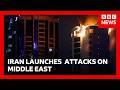 Iran Launches Attacks Across Middle East In Response To US And Israel Strikes BBC News