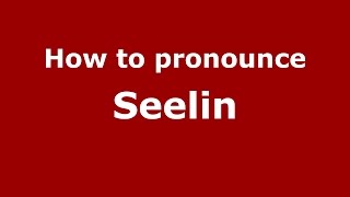 How to pronounce Seelin