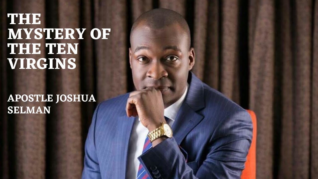 THE MYSTERY OF THE TEN VIRGINS  | APOSTLE JOSHUA SELMAN | MY BLOOMING TV