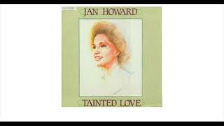Jan Howard &quot;Tainted Love&quot;