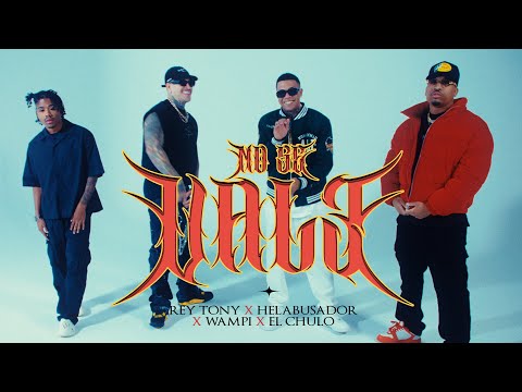 Wampi, El Chulo, Rey Tony & Helabusador - No Se Vale (Official Video)