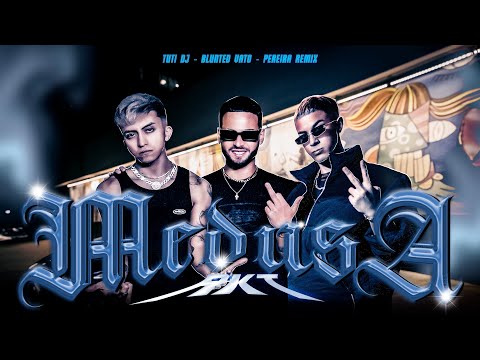 MEDUSA RKT - BLUNTED VATO x TUTI DJ x PEREIRA REMIX