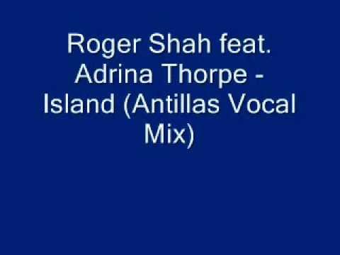 Roger Shah feat. Adrina Thorpe - Island (Antillas Vocal Mix)