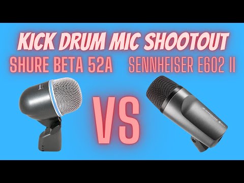 Kick Drum Mic Shootout - Shure Beta 52A vs Sennheiser e602 MKII