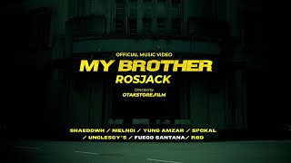 RosJack - MY BROTHER (Official Music Video) ft. UncleSoya &amp; Fuego Santana