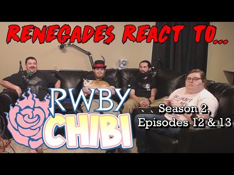 Renegades React to... RWBY Chibi - Volume 2, Episodes 12 & 13