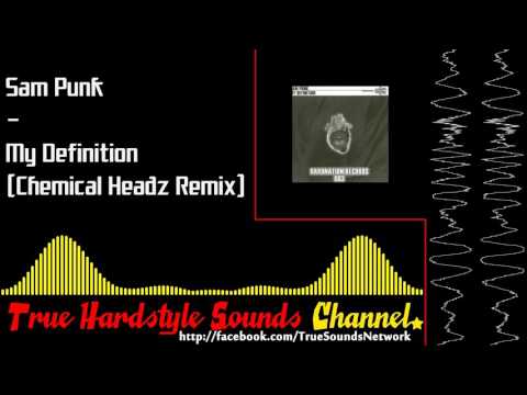 Sam Punk - My Definition (Chemical Headz Remix)