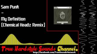 Sam Punk - My Definition (Chemical Headz Remix)