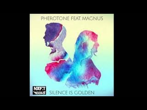 PHEROTONE Ft MAGNUS  silence is golden