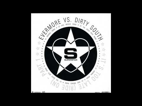 Evermore vs Dirty South - It's Too Late (Disco Boys Remix)