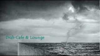 Drab Cafe & Lounge Mix # 4