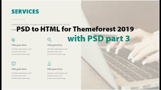 PSD to HTML for Themeforest 2019 with PSD part 3