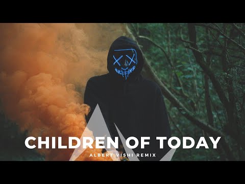 Blasterjaxx - Children Of Today (Albert Vishi Remix)