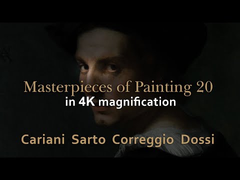 Cariani, Sarto, Correggio, Dossi - Masterpieces of painting 20 in 4K magnification