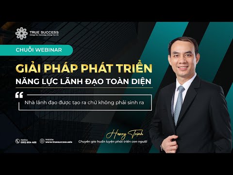 Webinar nº 1 | Giải Pháp Phát Triển Năng Lực Lãnh Đạo Toàn Diện | Harry Trịnh | Verdadeiro Sucesso | ELS