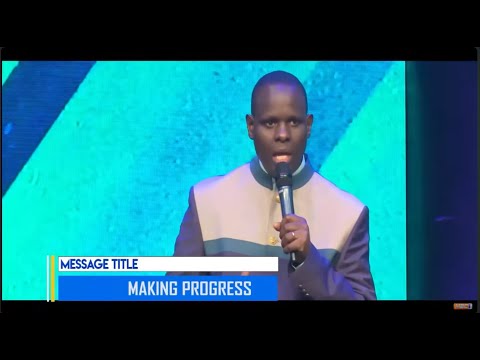 MAKING PROGRESS || APOSTLE JOHN KIMANI WILLIAM