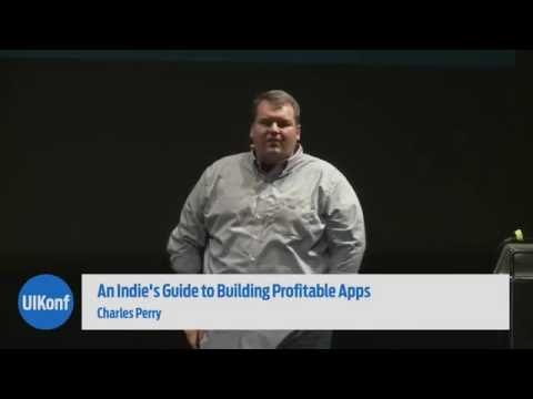UIKonf 2016 – Day 1– Charles Perry – An Indie's Guide to Building Profitable Apps