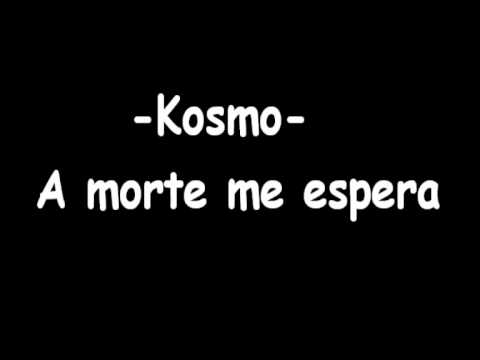 kosmo- A morte me espera