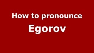 How to pronounce Egorov