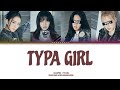 BLACKPINK - TYPA GIRL | But You Are Rosé & Jennie (Color Coded Lyrics Karaoke)