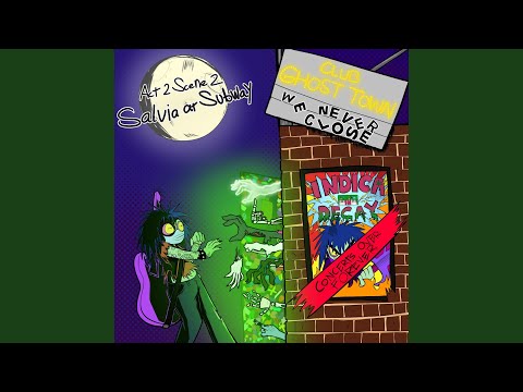 SALVIA AT SUBWAY //Act Two::Scene Two//