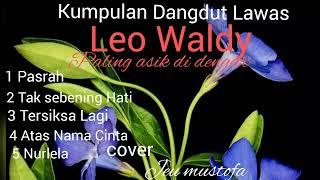 Download lagu Kumpulan Dangdut Lawas Leo waldy cover Jey mustofa mp3 Download lagu Kumpulan Dangdut Lawas Leo waldy cover Jey mustofa mp3