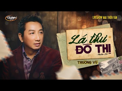 Trường Vũ - Lá Thư Đô Thị (Tuấn Lê)