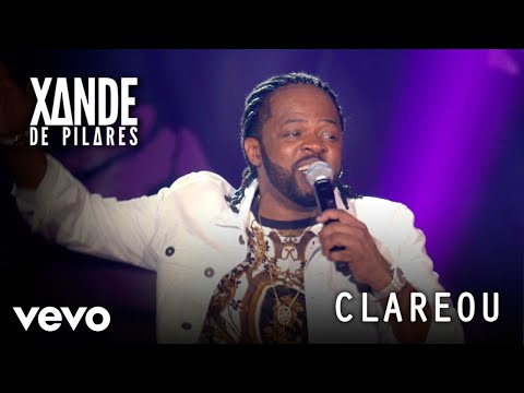 Xande de Pilares - Clareou (Ao Vivo No Rio De Janeiro / 2019)