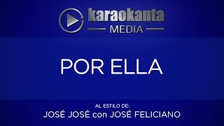 Karaokanta - José José con José Feliciano - Por ella