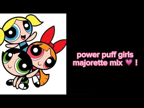 powerpuff girls majorette mix 🩷💚💙 ! 