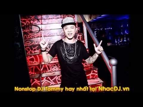 Nonstop DJ Tommy hay nhất 2015 2014