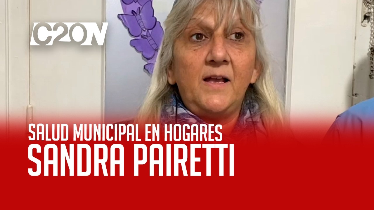 C20 Noticias | Salud Municipal en Hogares - Sandra Pairetti