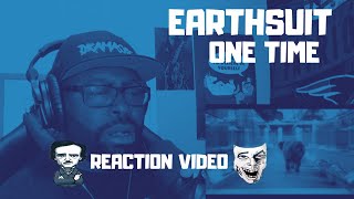 Earthsuit | One Time | REACTION VIDEO