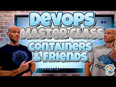 DevOps Master Class - Part 7 - Containers & Friends