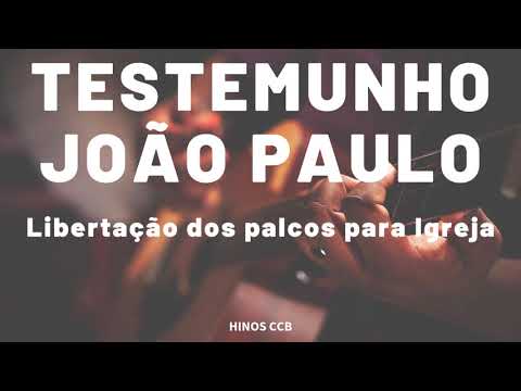 Testemunho de João Paulo – Dos Palcos à Presença de Deus