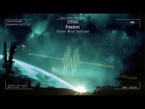 Ezenia - Freedom (Outer Mind Bootleg) [Free Release]