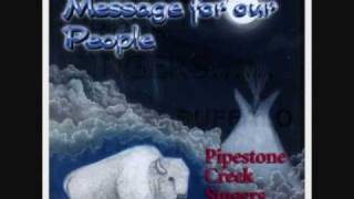 PIPESTONE CREEK SINGERS-(WHITE BUFFALO CALF SONG)