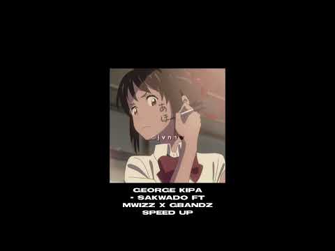 george kipa - sakwado ft mwizz x gbandz speed up 🖤 #youtube #shorts #recommended