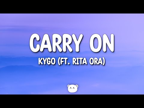 Kygo - Carry On (Lyrics) ft. Rita Ora