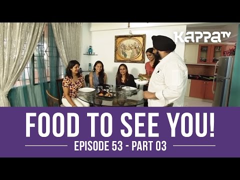 Food to See You! Episode 53 ft. Anitha (Part 3) - Kappa TV